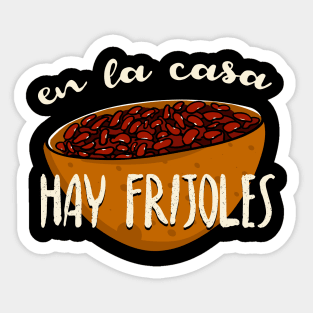 En la casa hay frijoles Sticker